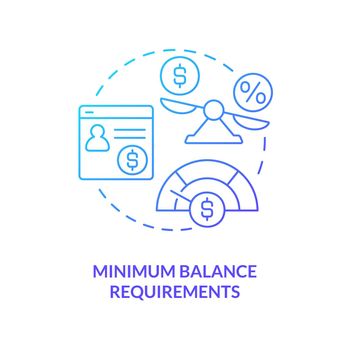 Minimum balance requirements blue gradient concept icon