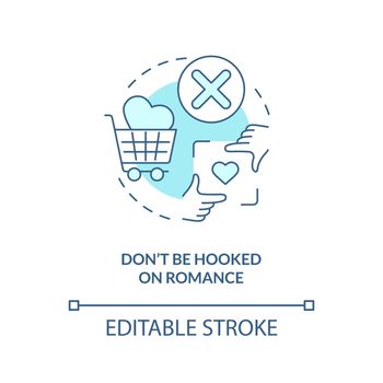 Dont be hooked on romance turquoise concept icon