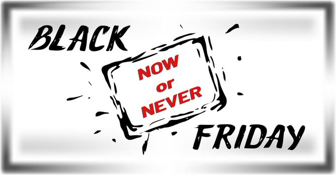 Black Friday phrase lettering with grungy ink stamp Now Or Never, on shiny metallic background