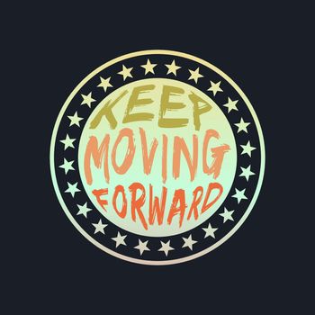 KEEP MOVING FORWARD, lettering typography 