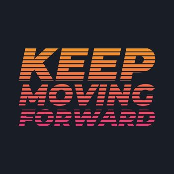 Keep moving forward, halftone line letter