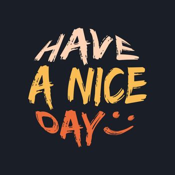 HAVE A NICE DAY, lettering typography 