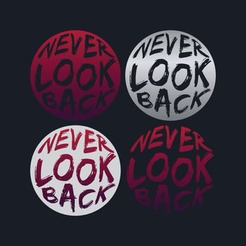 NEVER LOOK BACK, lettering typography design artwork collection. 