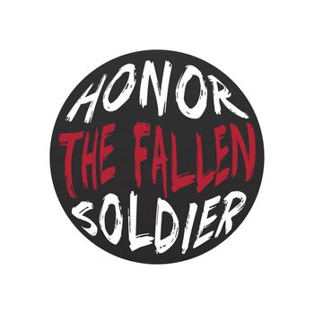 HONOR THE FALLEN SOLDIER, lettering typography design artwork. 