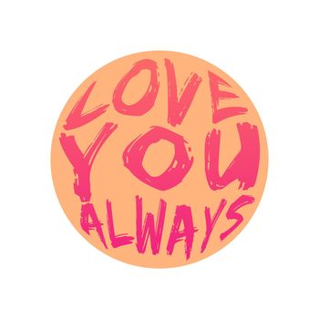 LOVE YOU ALWAYS, lettering typography design 