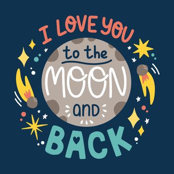 I love you to the moon and back. Cute positive lover slogan with moon and stars isolated on blue. Romantic vector design