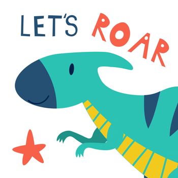 Cute green dinosaur and lets roar slogan design for fashion graphics, t shirt prints, posters, stickers etc EPS