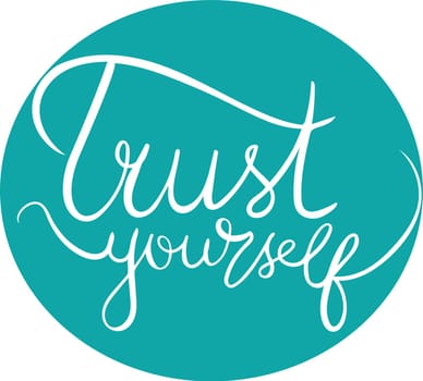 Trust yourself quote lettering. Handwriting. Calligraphy inspired. Simple lettering for print, planner, journal. Vector art