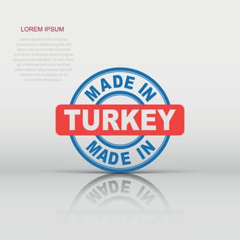 Made in Turkey icon in flat style. Manufactured illustration pictogram. Produce sign business concept.