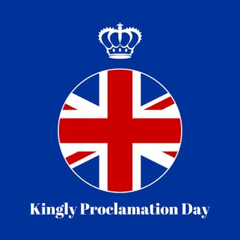 Holiday greeting card with British flag round badge, flat royal crown and text Kingly Proclamation Day on blue background. Ideal for celebrating a special occasion in the British Monarchy. Vector.