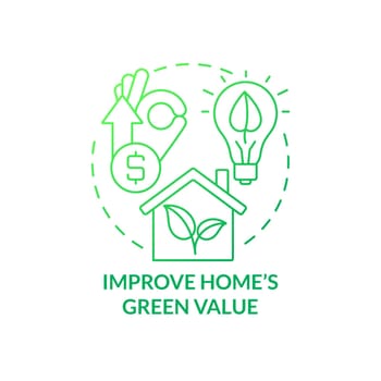 Improve home eco value green gradient concept icon. Reason for considering alternative energy abstract idea thin line illustration. Isolated outline drawing. Myriad Pro-Bold font used