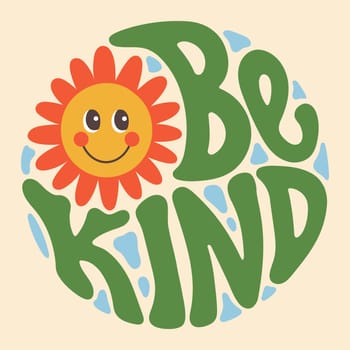 Groovy lettering Be kind. Retro slogan in round shape. Trendy groovy print design for posters, cards, tshirts.