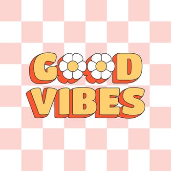 Groovy hippie sqaure poster. Good Vibes text with flowers on distorted checkerboard background