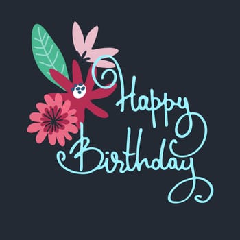 Happy Birthday greeting card design. Minimalistic flower bouquet, hand lettering