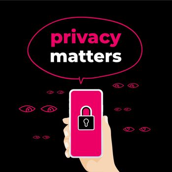 Privacy Matters. Smartphones and Privacy concept.