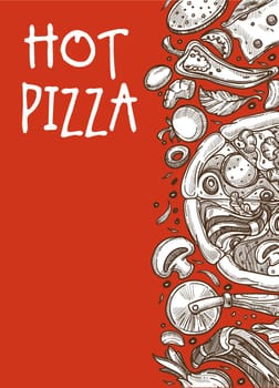 Hot pizza poster pizzeria restaurant or cafe cooking ingredients sketches