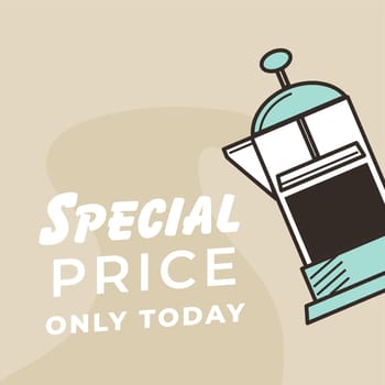 Special price only today for French press coffee