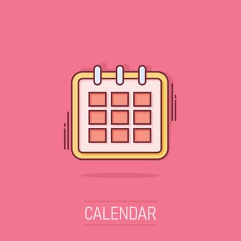Vector cartoon calendar agenda icon in comic style. Reminder illustration pictogram. Calendar date splash effect concept.