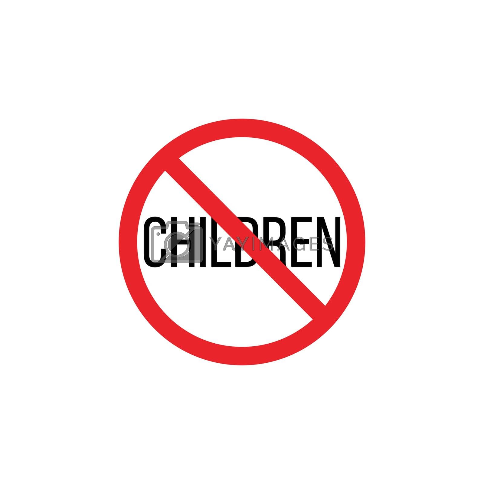 Children are prohibited Stop or ban sign . Kid is not allowed image. Babies are banned. Stock Vector illustration isolated