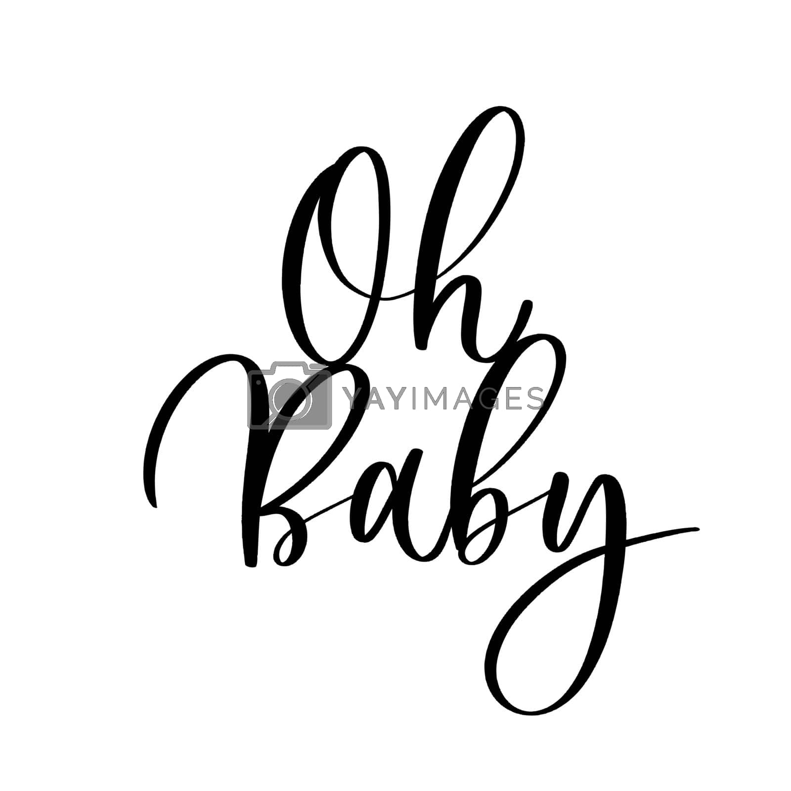 Oh Baby. Baby shower inscription for babies clothes and nursery decorations