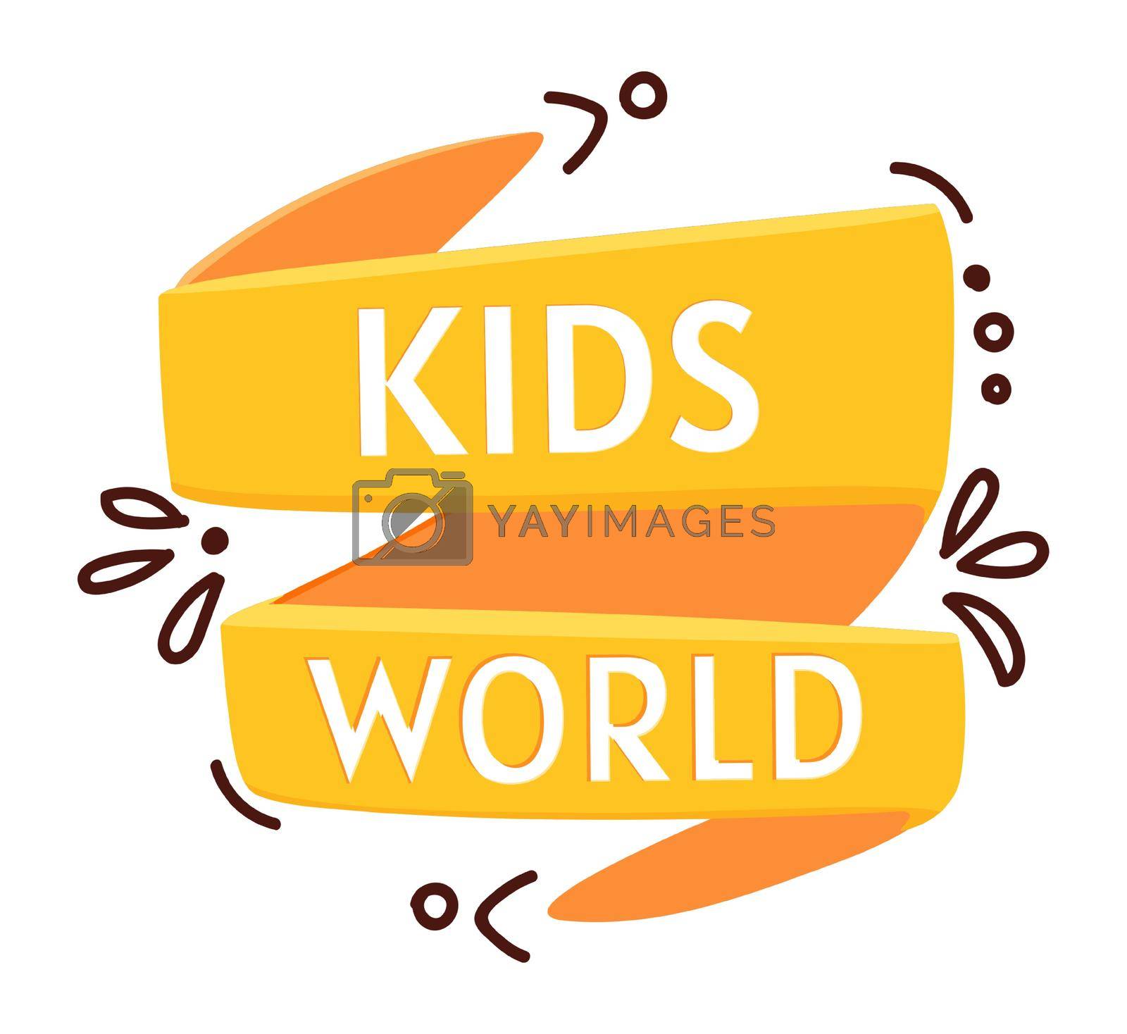 Royalty free image of Kids world emblem. Game zone logo. Playroom label by LadadikArt