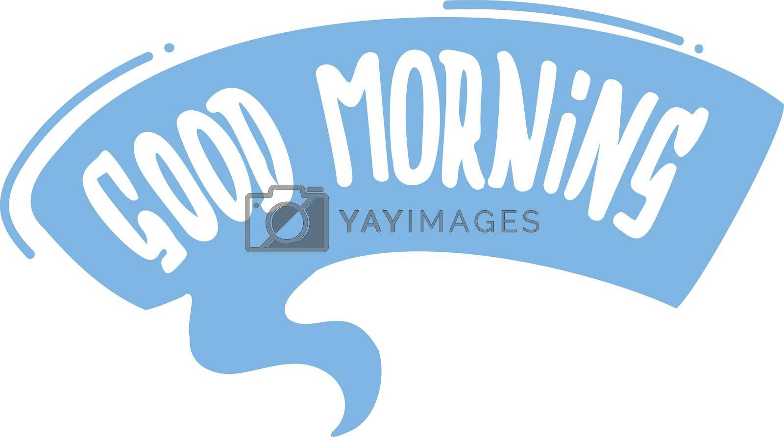 Royalty free image of Good morning chat message. Speech text sticker by LadadikArt