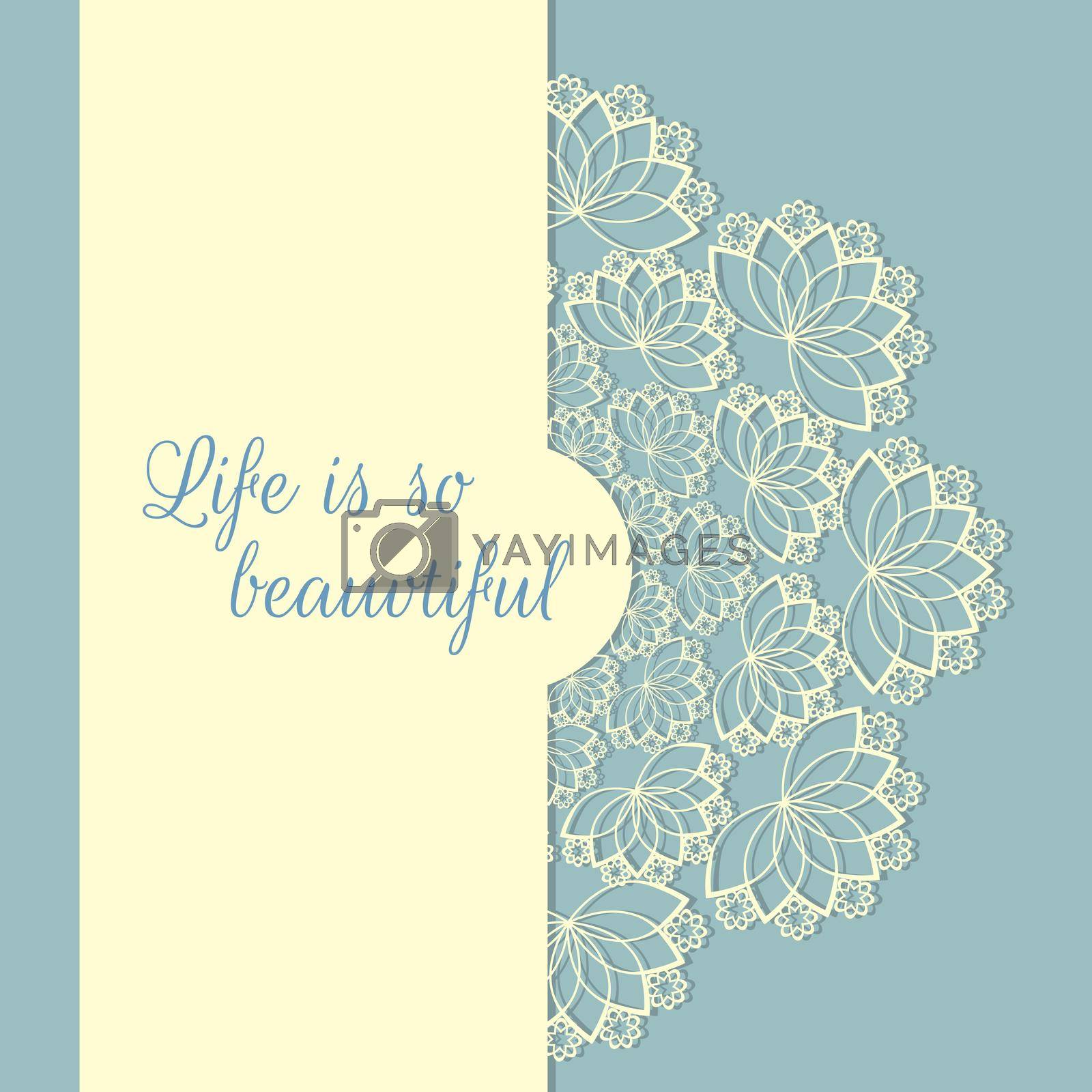 Royalty free image of Life is so beautiful greeting card with phrase inscription blue and yellow, circle lace. by Margo
