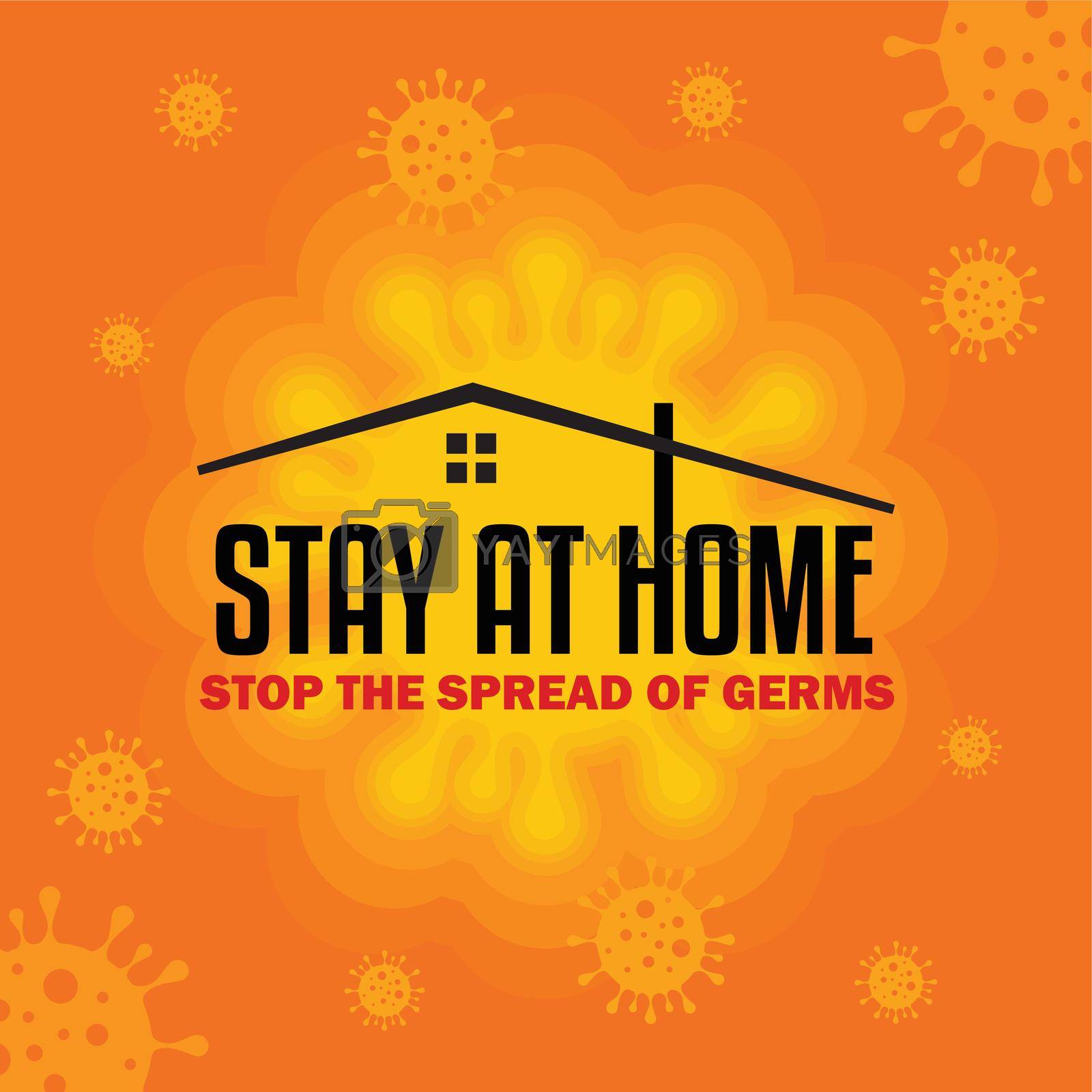 Royalty free image of Stay at home to stop the spread of Germs  by Up2date