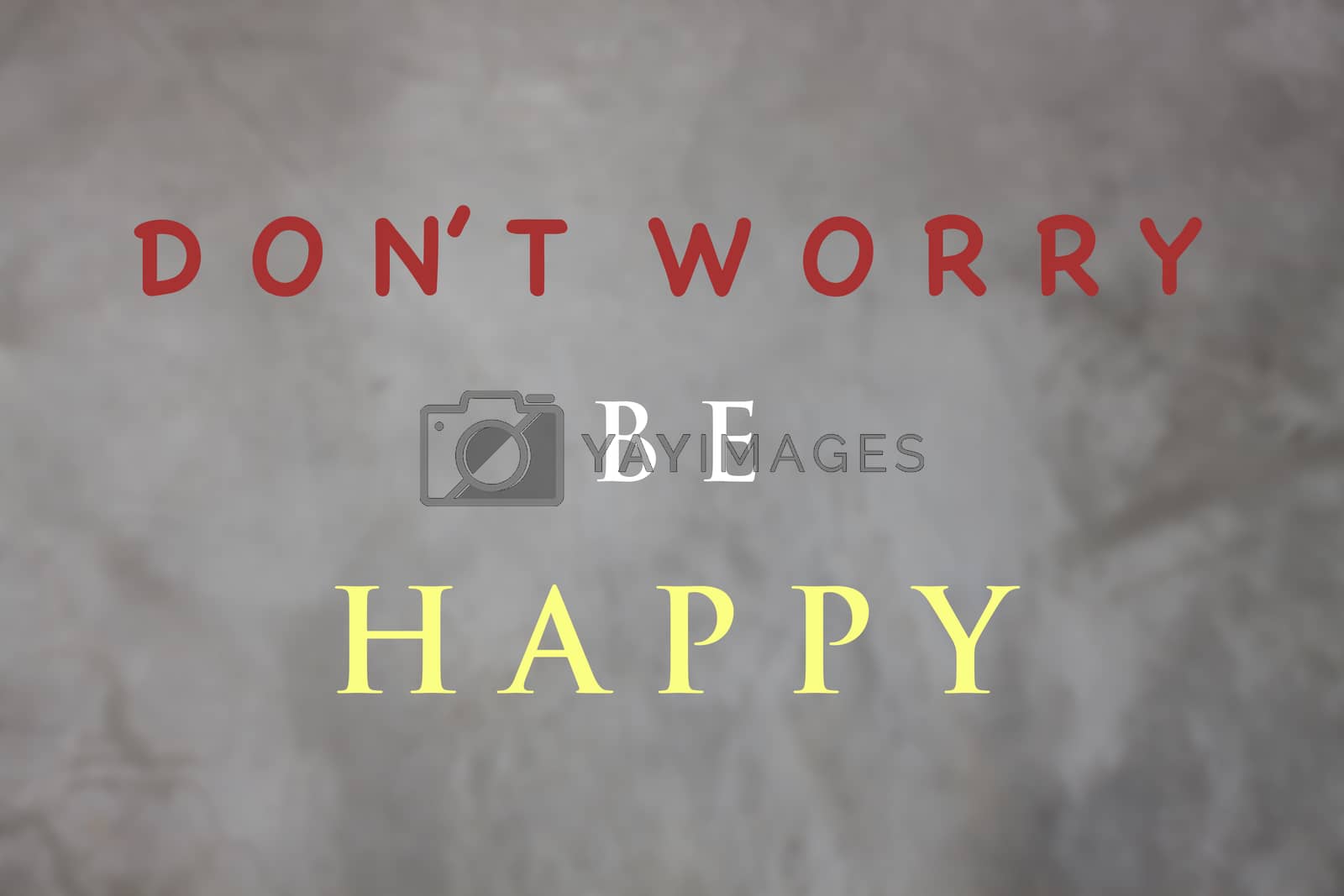 Royalty free image of Don't worry be happy inspirational quote by punsayaporn