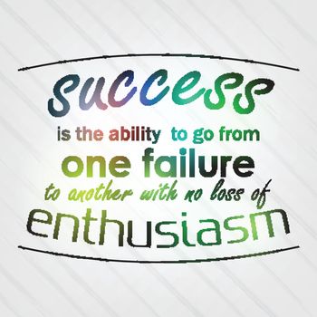 Success is the ability to go from one failure to another