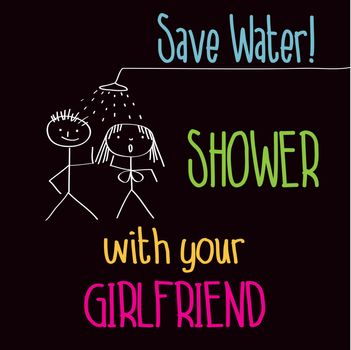 Funny illustration with message: "Save water, shower with your g