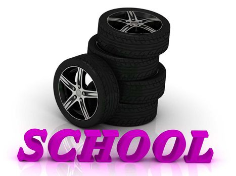 SCHOOL- bright letters and rims mashine black wheels on a white background
