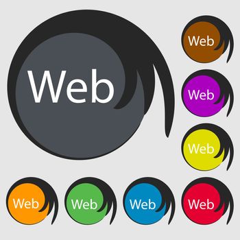 Web sign icon. World wide web symbol. Symbols on eight colored buttons. 