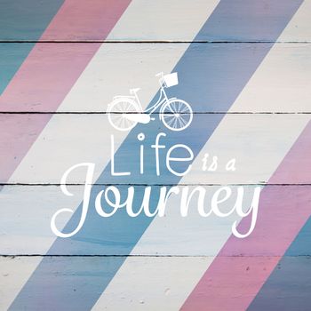 Composite image of life is a journey words