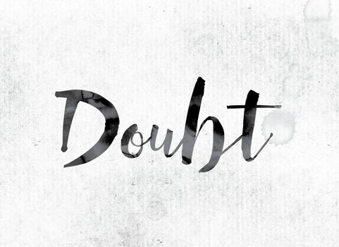 Doubt Concept Painted in Ink