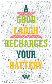 good laugh recharges your battery. Vintage grunge motivational poster