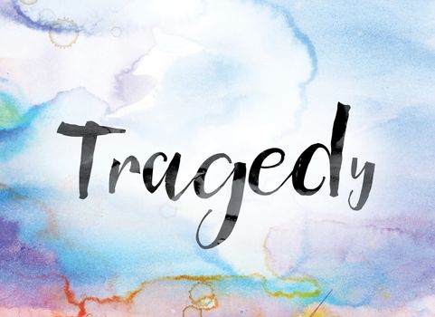 Tragedy Colorful Watercolor and Ink Word Art