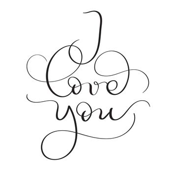 I love you text on white background. Hand drawn vintage Calligraphy lettering Vector illustration EPS10