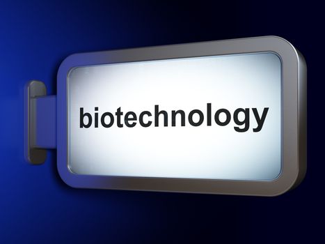 Science concept: Biotechnology on billboard background