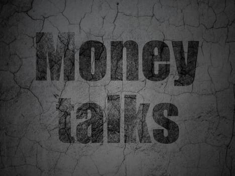 Business concept: Money Talks on grunge wall background
