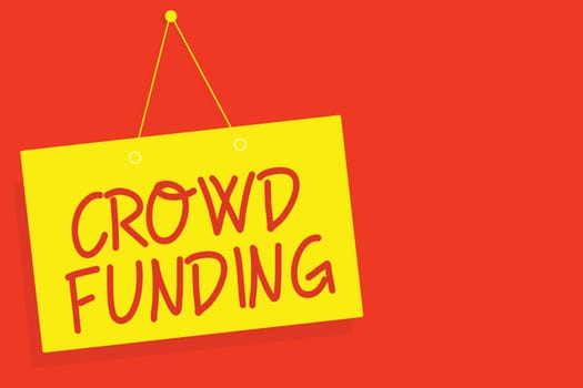 Handwriting text writing Crowd Funding. Concept meaning Fundraising Kickstarter Startup Pledge Platform Donations Yellow board wall message communication open close sign red background.