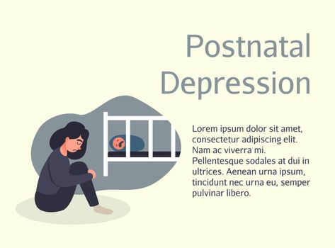 Postnatal depression poster brochure flyer design. Depressed young woman. Young, tired mother is not suited to a crying baby and feels guilty. Flat vector illustration