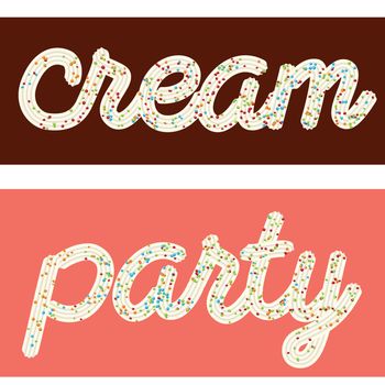 Tempting  typography. Icing text. Words "cream" and "party" from whipped cream glazed with candy.Vector