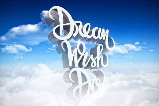 Composite image of three dimensional of dream wish do text 