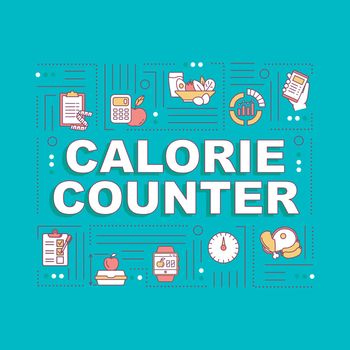 Calorie counter word concepts banner. Dietary nutrition rule, weight lose. Infographics with linear icons on blue background. Isolated typography. Vector outline RGB color illustration.