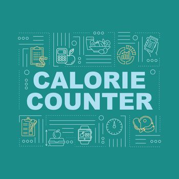Calorie counting word concepts banner. Dietary nutrition, weight control. Infographics with linear icons on turquoise background. Isolated typography. Vector outline RGB color illustration.