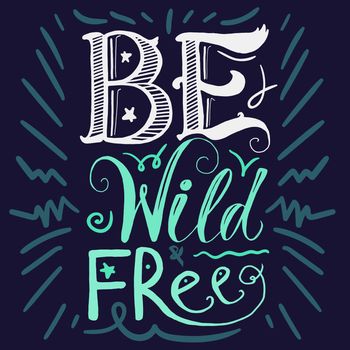 Motivation Wild and Free Lettering Concept