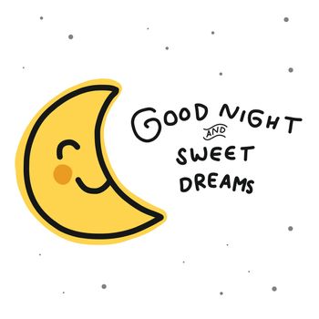 Good night and sweet dreams half moon cartoon vector doodle illustration
