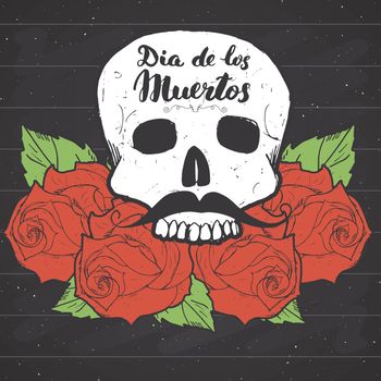 Day of the Dead, lettering quote with handdrawn skull and roses, vintage label, typography design or t-shirt print, vector illustration