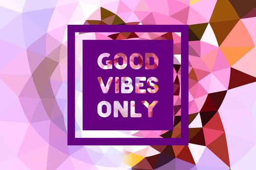 Good vibes only motivational poster 3d bold colorful retro style typography. Inspirational positive sign. Quote typographic illustration.